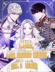 Cha Ơi Con Không Muốn Kết Hôn Đâu