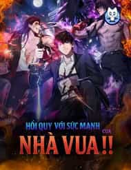 Hồi Quy Với Sức Mạnh Của Nhà Vua